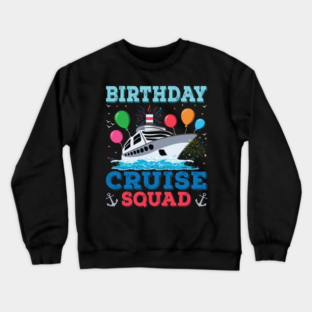 Birthday Cruise Squad Birthday Party Tee Cruise Squad 2023 Crewneck Sweatshirt by Sowrav